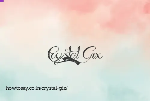 Crystal Gix