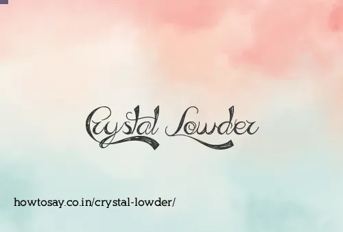 Crystal Lowder