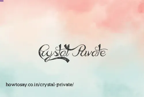 Crystal Private