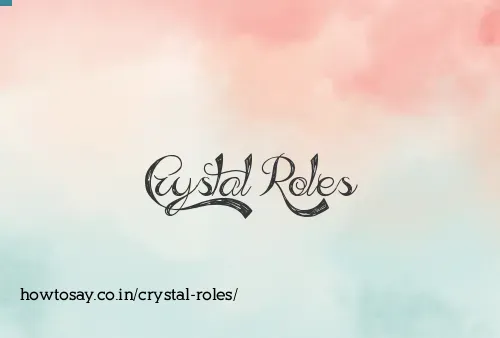 Crystal Roles