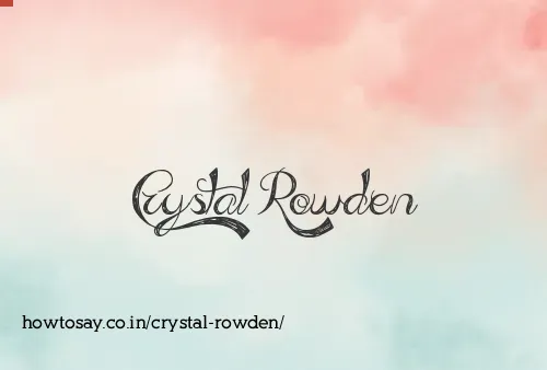 Crystal Rowden