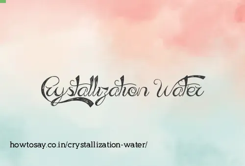 Crystallization Water