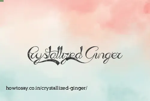 Crystallized Ginger