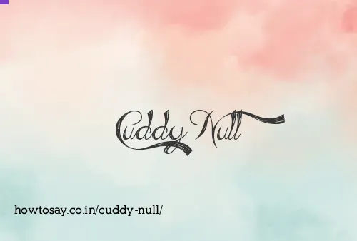 Cuddy Null