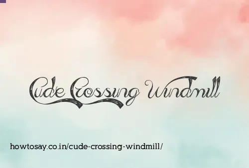 Cude Crossing Windmill