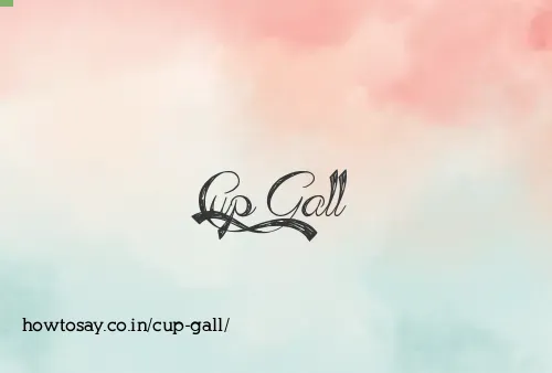 Cup Gall