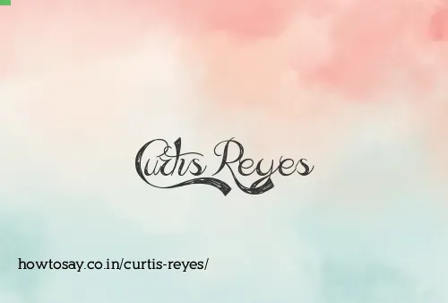 Curtis Reyes