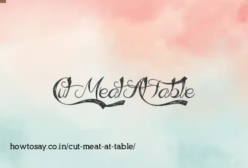 Cut Meat At Table