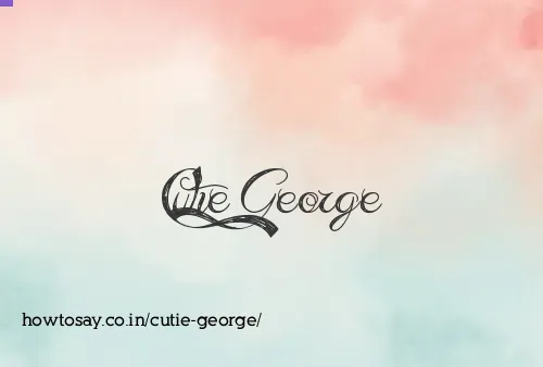 Cutie George