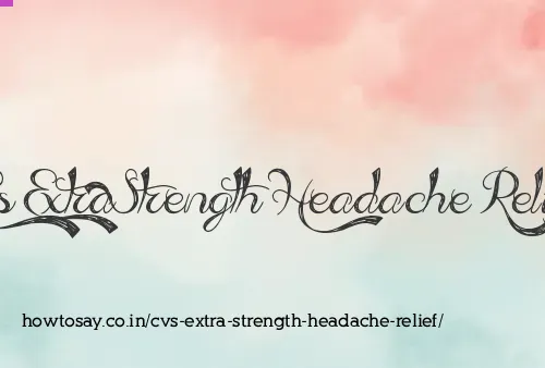 Cvs Extra Strength Headache Relief