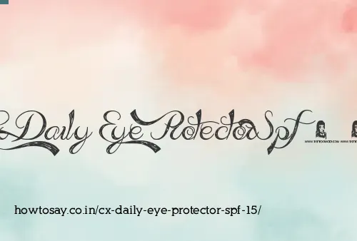Cx Daily Eye Protector Spf 15