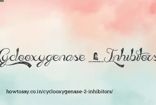 Cyclooxygenase 2 Inhibitors