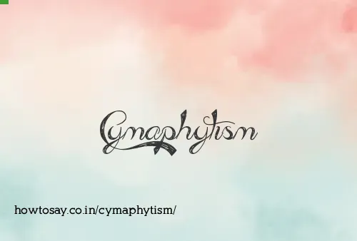 Cymaphytism