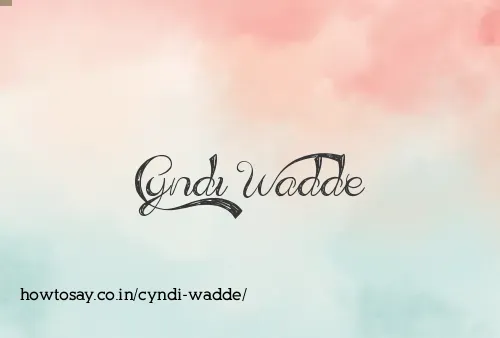 Cyndi Wadde