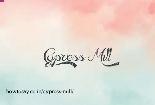 Cypress Mill