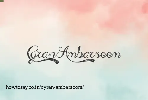 Cyran Ambarsoom
