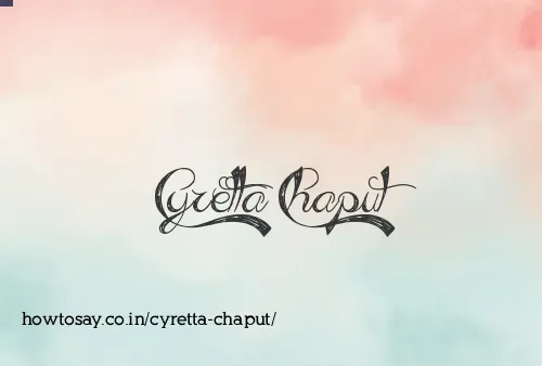 Cyretta Chaput