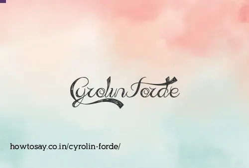 Cyrolin Forde