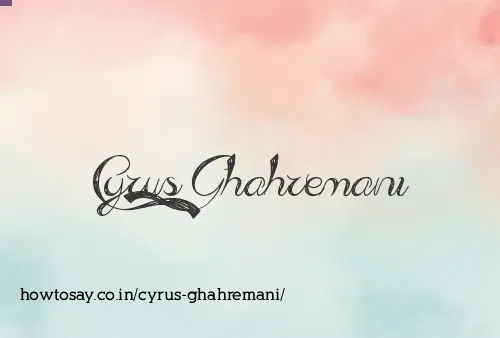 Cyrus Ghahremani