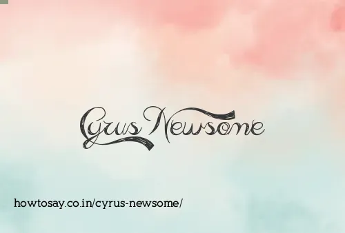 Cyrus Newsome