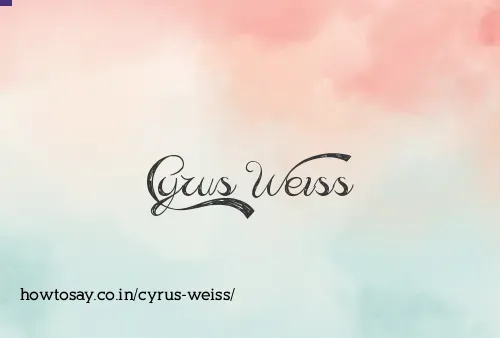 Cyrus Weiss
