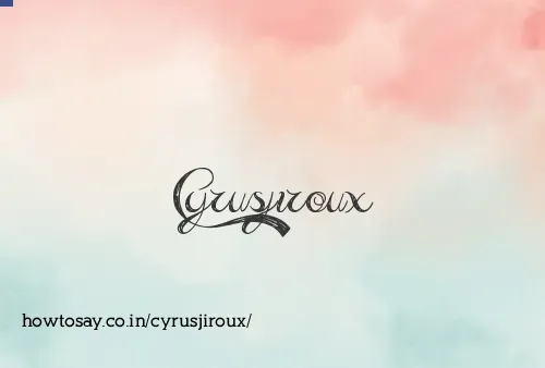 Cyrusjiroux