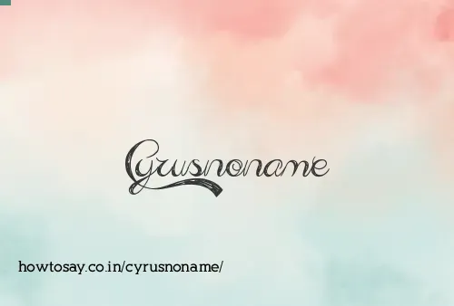 Cyrusnoname