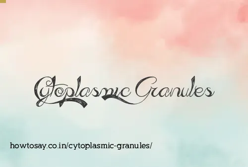 Cytoplasmic Granules