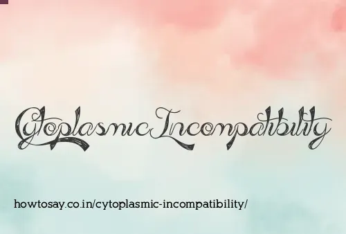 Cytoplasmic Incompatibility