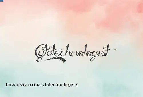 Cytotechnologist