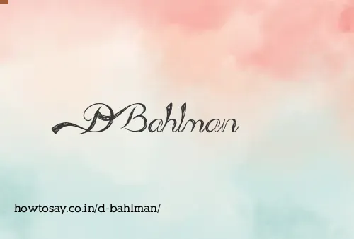 D Bahlman