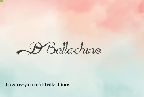 D Ballachino