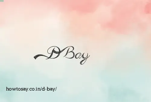 D Bay