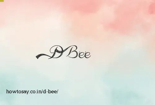 D Bee