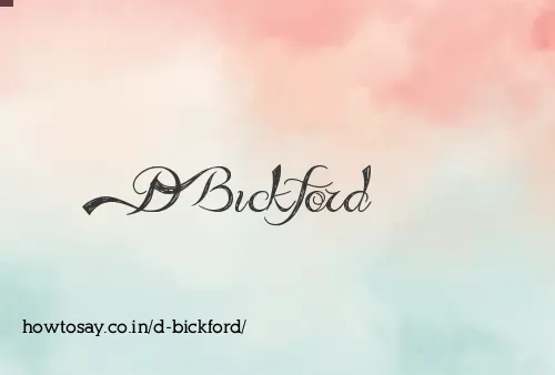 D Bickford