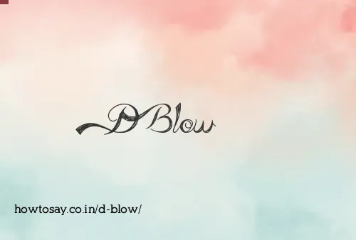 D Blow