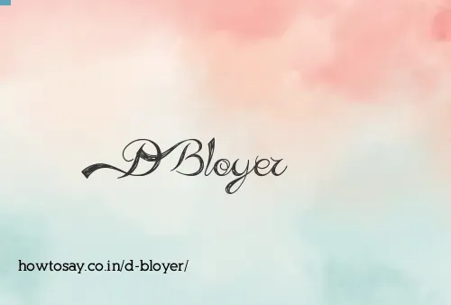 D Bloyer