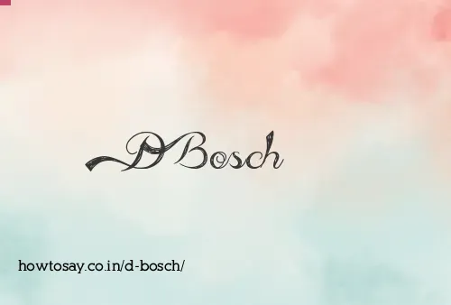 D Bosch