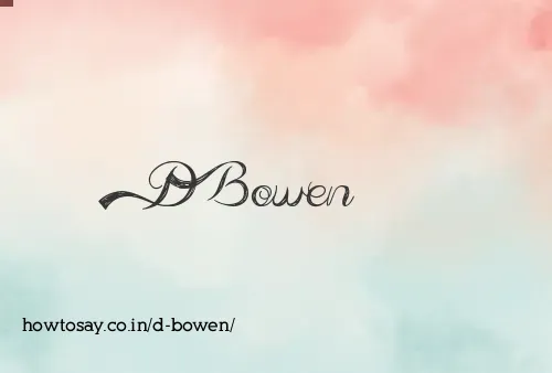 D Bowen