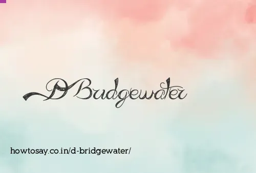 D Bridgewater