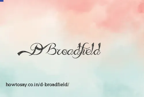 D Broadfield