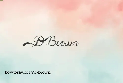 D Brown