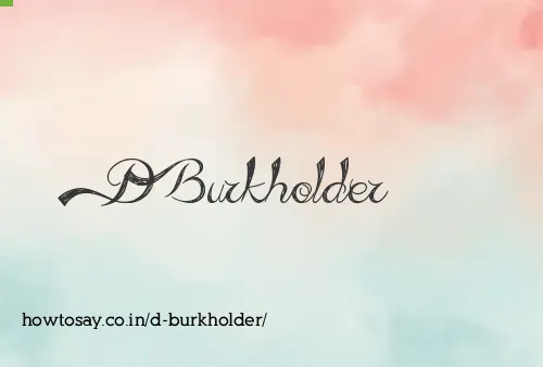 D Burkholder