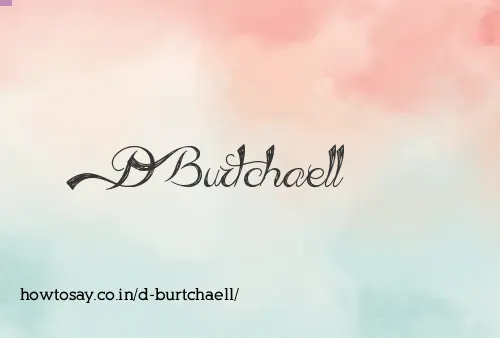 D Burtchaell