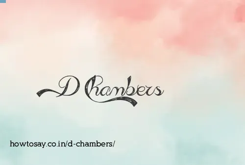 D Chambers