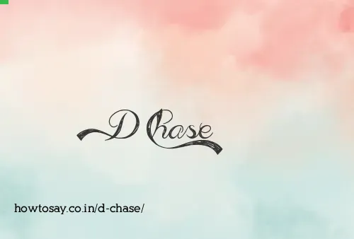 D Chase