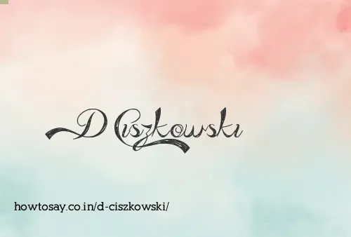 D Ciszkowski