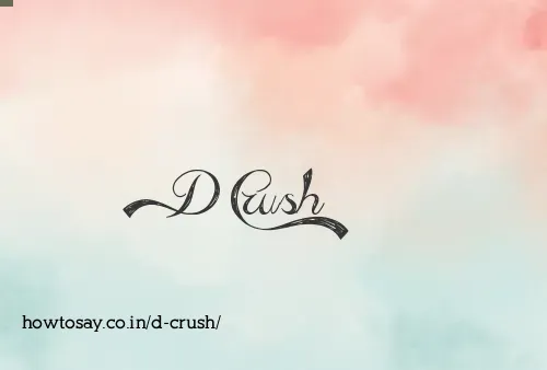 D Crush