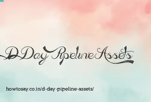 D Day Pipeline Assets
