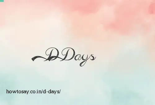 D Days